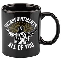Disappointments All You Jesus Christian Religion 11oz C Handle Ceramic Mug