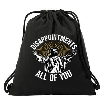 Disappointments All You Jesus Christian Religion Drawstring Bag