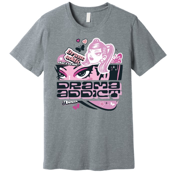 Drama Addict Y2K Diva Premium T-Shirt