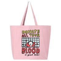 Donate All Your Blood It Grows Back  25L Jumbo Tote
