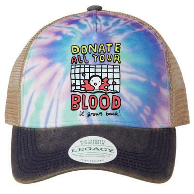 Donate All Your Blood It Grows Back  Legacy Tie Dye Trucker Hat
