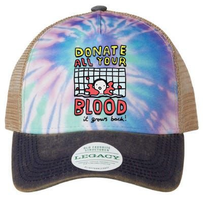 Donate All Your Blood It Grows Back  Legacy Tie Dye Trucker Hat