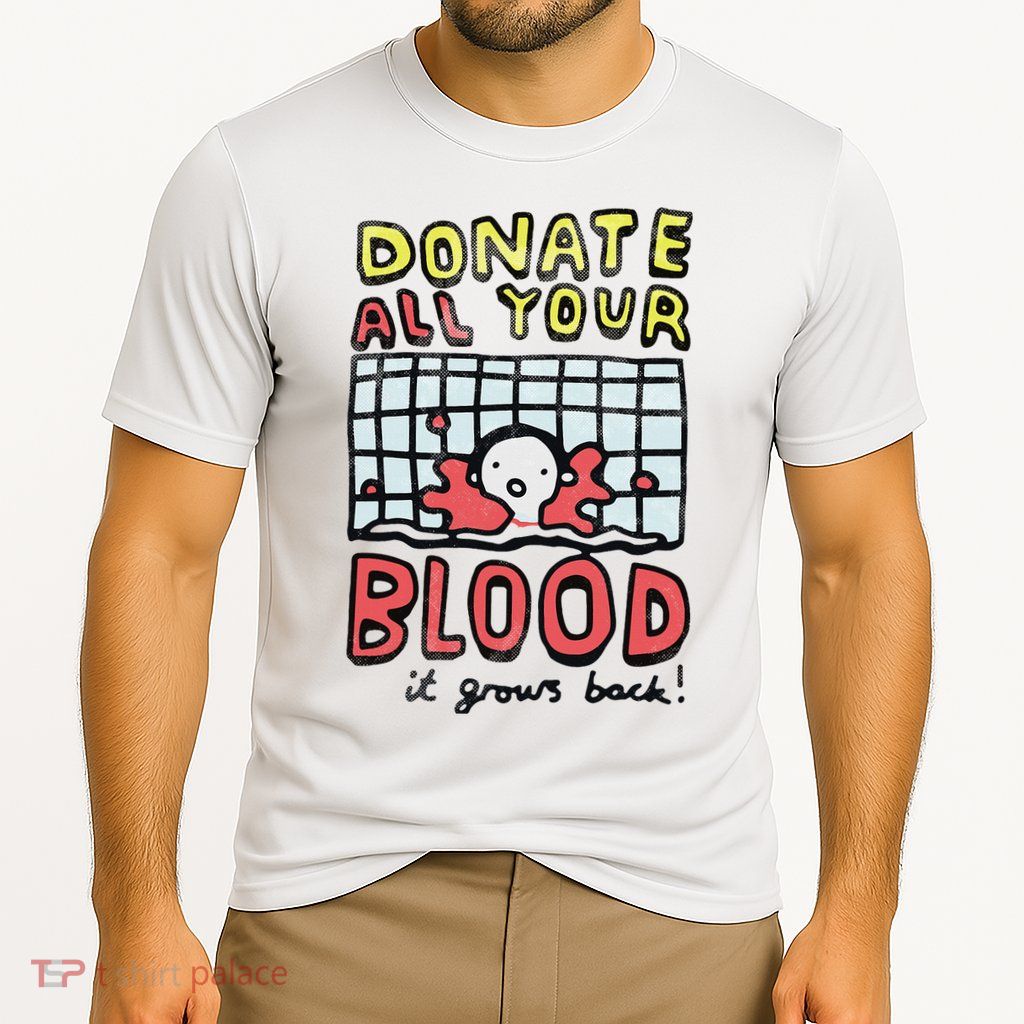 Donate All Your Blood It Grows Back  Performance Shirt