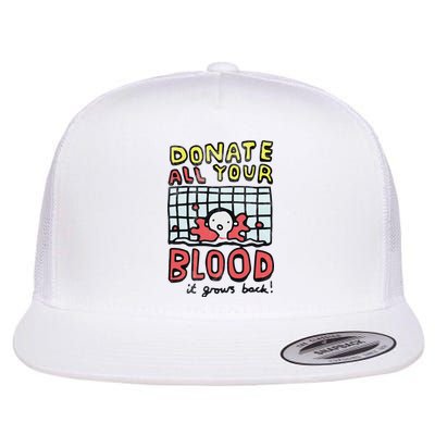 Donate All Your Blood It Grows Back  Flatbill Hat