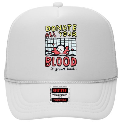 Donate All Your Blood It Grows Back  Trucker Hat