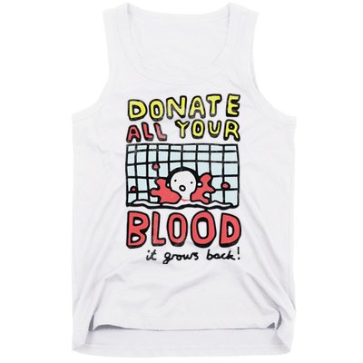 Donate All Your Blood It Grows Back  Tank Top