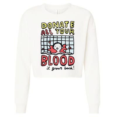 Donate All Your Blood It Grows Back  Cropped Pullover Crew