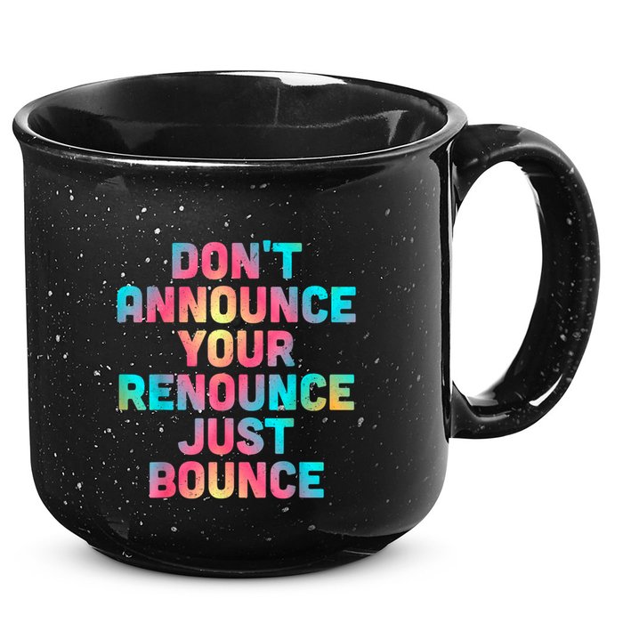 DonT Announce Your Renounce Just Bounce 15oz Campfire Ceramic Mug