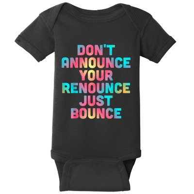DonT Announce Your Renounce Just Bounce Baby Bodysuit
