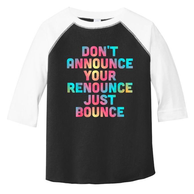 DonT Announce Your Renounce Just Bounce Toddler Fine Jersey T-Shirt
