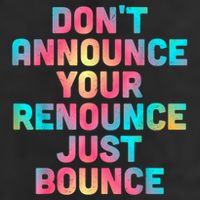 DonT Announce Your Renounce Just Bounce Golf Towel