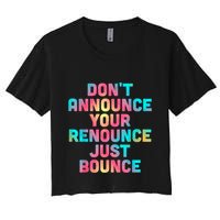 DonT Announce Your Renounce Just Bounce Women's Crop Top Tee