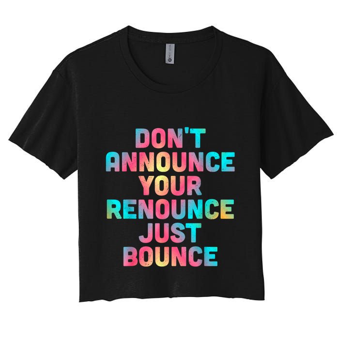 DonT Announce Your Renounce Just Bounce Women's Crop Top Tee