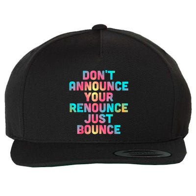 DonT Announce Your Renounce Just Bounce Wool Snapback Cap