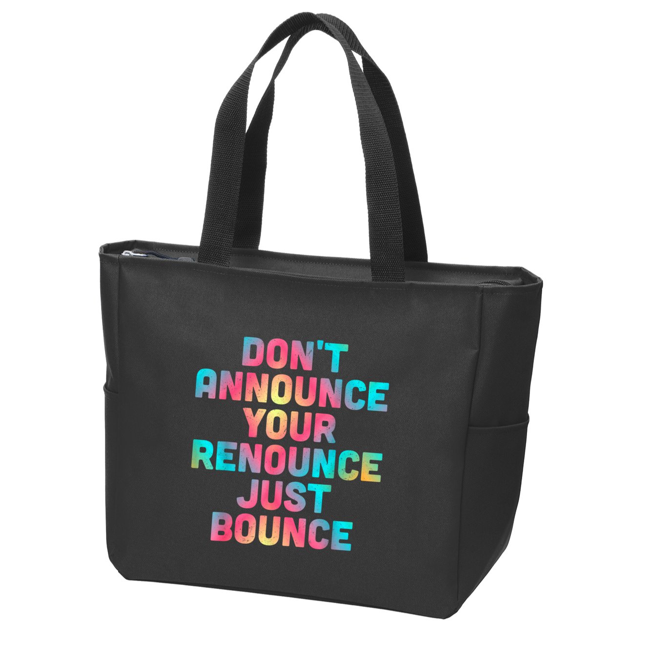 DonT Announce Your Renounce Just Bounce Zip Tote Bag