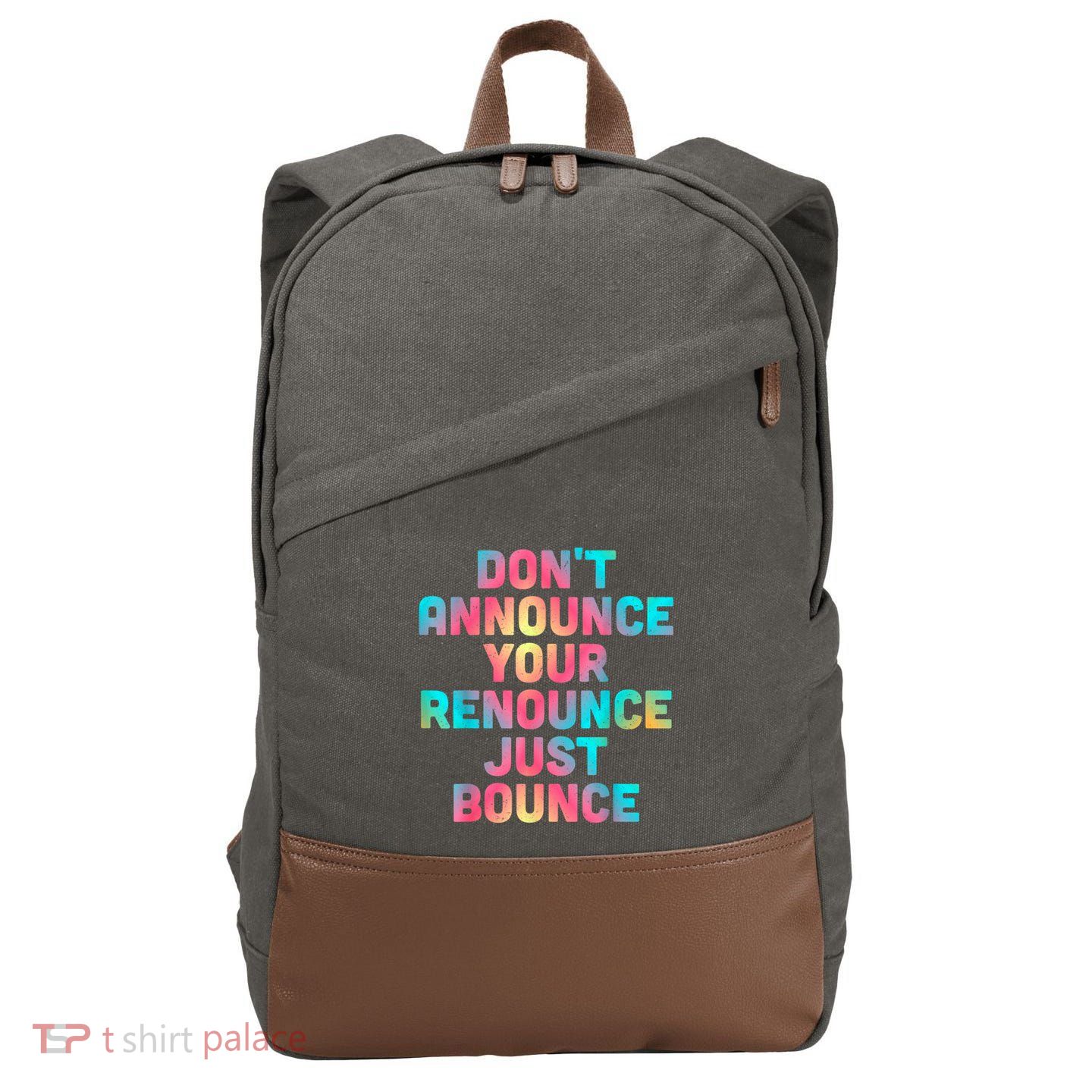 DonT Announce Your Renounce Just Bounce Cotton Canvas Backpack