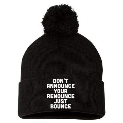 DonT Announce Your Renounce Just Bounce Pom Pom 12in Knit Beanie