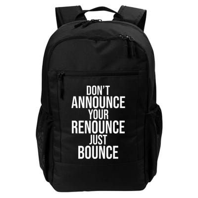 DonT Announce Your Renounce Just Bounce Backpack