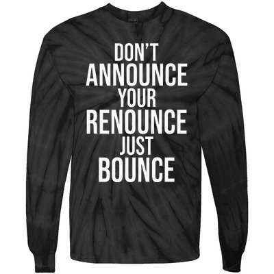 DonT Announce Your Renounce Just Bounce Tie-Dye Long Sleeve Shirt