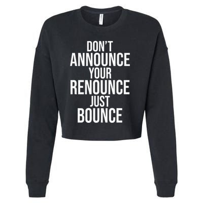 DonT Announce Your Renounce Just Bounce Cropped Pullover Crew