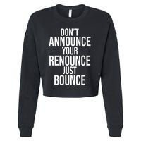 DonT Announce Your Renounce Just Bounce Cropped Pullover Crew