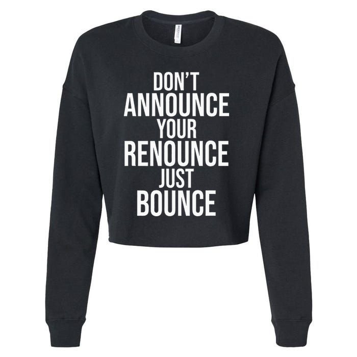 DonT Announce Your Renounce Just Bounce Cropped Pullover Crew