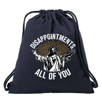 Disappointments All You Jesus Christian Religion Drawstring Bag