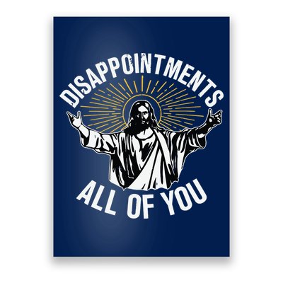 Disappointments All You Jesus Christian Religion Poster