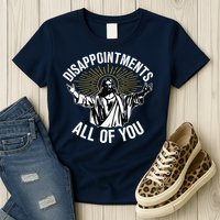 Disappointments All You Jesus Christian Religion Womens T-Shirt