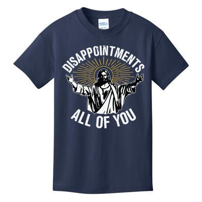 Disappointments All You Jesus Christian Religion Kids T-Shirt
