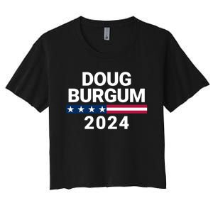 Doug Burgum 2024 Doug Burgum For Presidential Election Women's Crop Top Tee