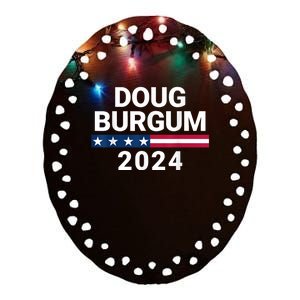 Doug Burgum 2024 Doug Burgum For Presidential Election 2024 Ceramic Oval Ornament