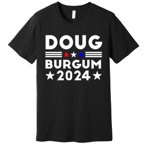 Doug Burgum 2024 Doug Burgum For Presidential Election 2024 Premium T-Shirt