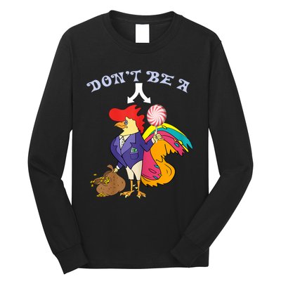 DonT Be A Cock Or A Sucker Quotes Long Sleeve Shirt