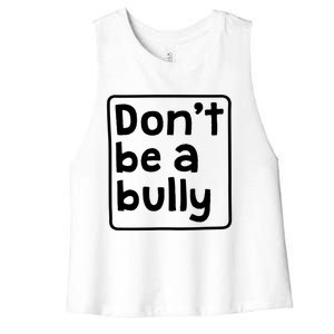 Don't Be A Bully Teacher School Kindness Kind Anti Bully Gift Women's Racerback Cropped Tank