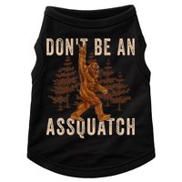 DonT Be An Assquatch Outdoor Sasquatch Funny Bigfoot Doggie Tank