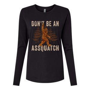 DonT Be An Assquatch Outdoor Sasquatch Funny Bigfoot Womens Cotton Relaxed Long Sleeve T-Shirt