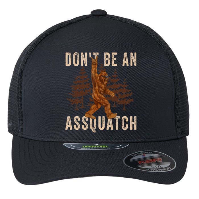 DonT Be An Assquatch Outdoor Sasquatch Funny Bigfoot Flexfit Unipanel Trucker Cap