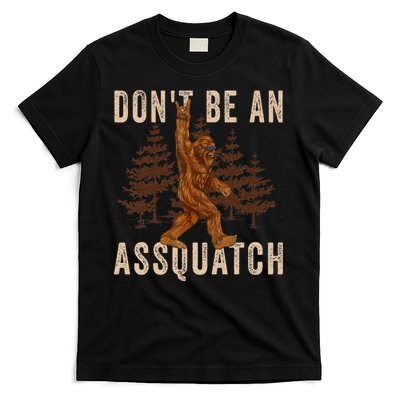 DonT Be An Assquatch Outdoor Sasquatch Funny Bigfoot T-Shirt