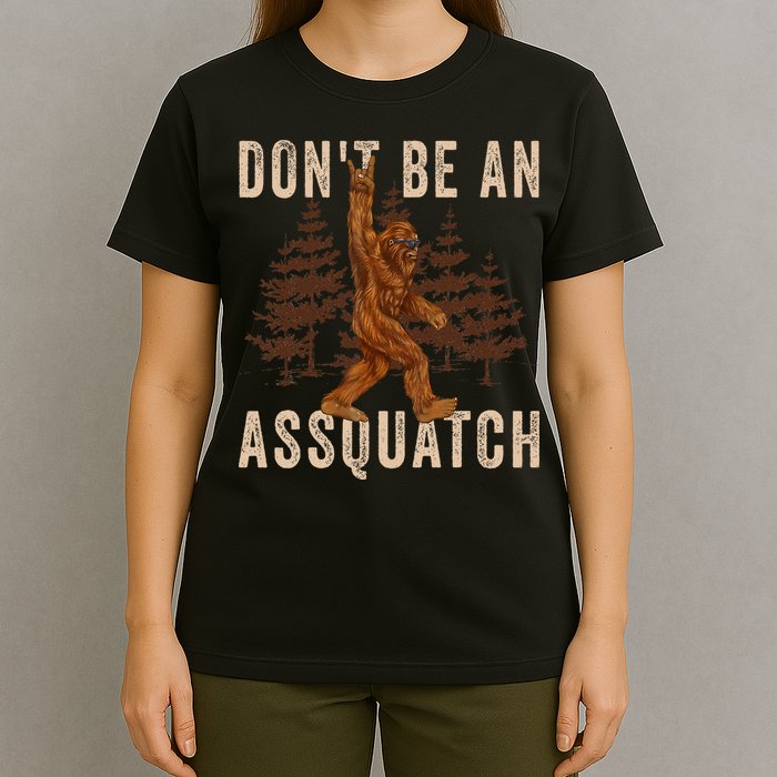 DonT Be An Assquatch Outdoor Sasquatch Funny Bigfoot T-Shirt