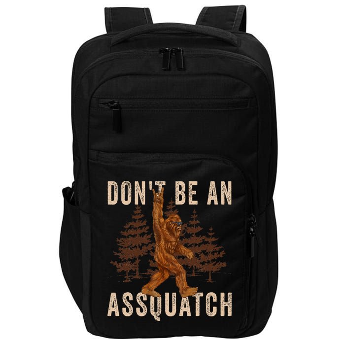 DonT Be An Assquatch Outdoor Sasquatch Funny Bigfoot Impact Tech Backpack