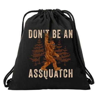 DonT Be An Assquatch Outdoor Sasquatch Funny Bigfoot Drawstring Bag