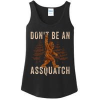 DonT Be An Assquatch Outdoor Sasquatch Funny Bigfoot Ladies Essential Tank