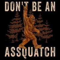 DonT Be An Assquatch Outdoor Sasquatch Funny Bigfoot 16 in Basic Backpack