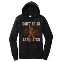 DonT Be An Assquatch Outdoor Sasquatch Funny Bigfoot Women's Pullover Hoodie