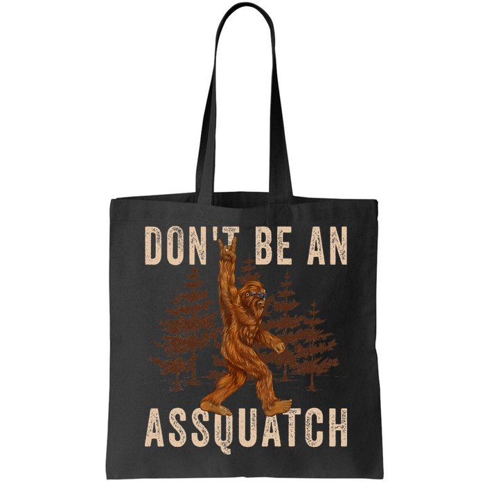 DonT Be An Assquatch Outdoor Sasquatch Funny Bigfoot Bag