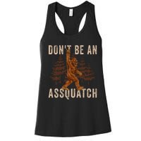 DonT Be An Assquatch Outdoor Sasquatch Funny Bigfoot Women's Racerback Tank