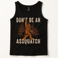 DonT Be An Assquatch Outdoor Sasquatch Funny Bigfoot Tank Top