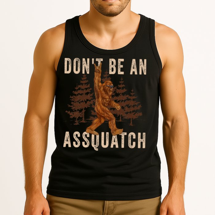 DonT Be An Assquatch Outdoor Sasquatch Funny Bigfoot Tank Top