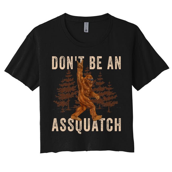 DonT Be An Assquatch Outdoor Sasquatch Funny Bigfoot Crop Top